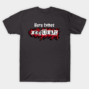 Here comes trouble - for little / big trouble maker (white text) T-Shirt